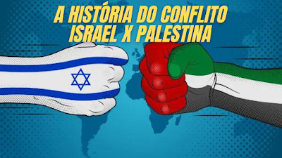 Entenda o conflito Israel x Palestina