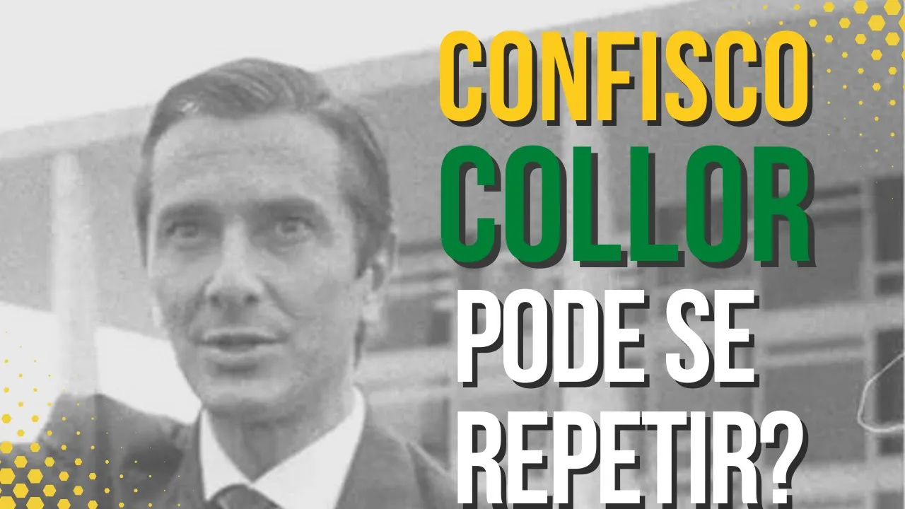 O Confisco da Poupança no Governo Collor