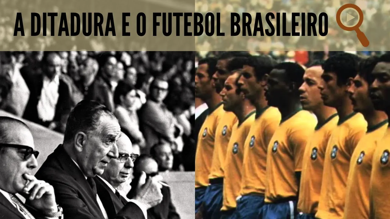 A Ditadura e o Futebol no Brasil