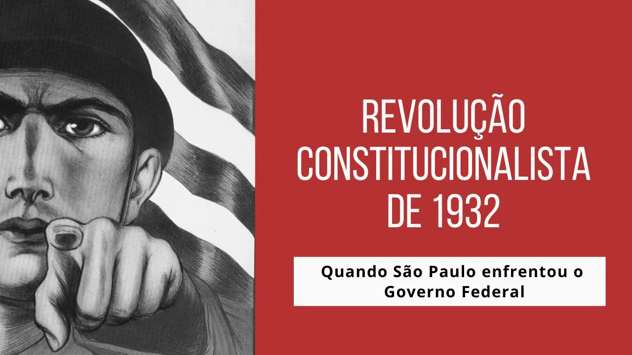 Revolução Constitucionalista de 1932: São Paulo x Governo Central