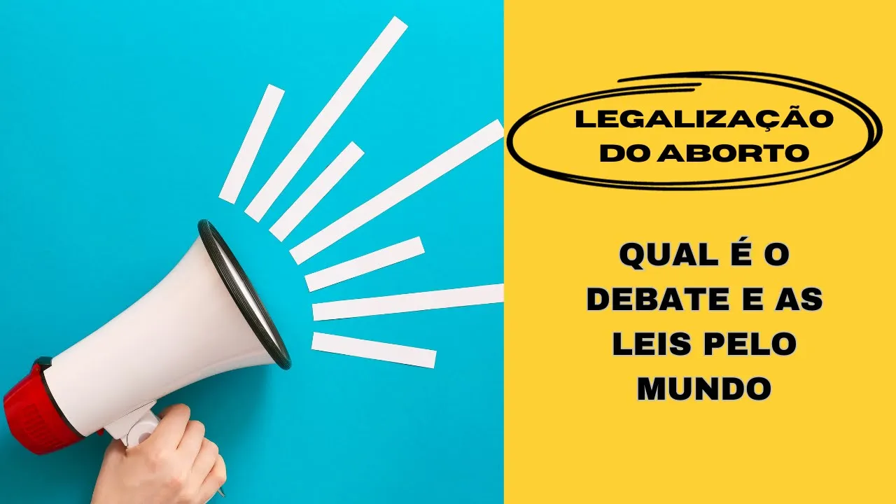  Debate sobre a Legalização do aborto