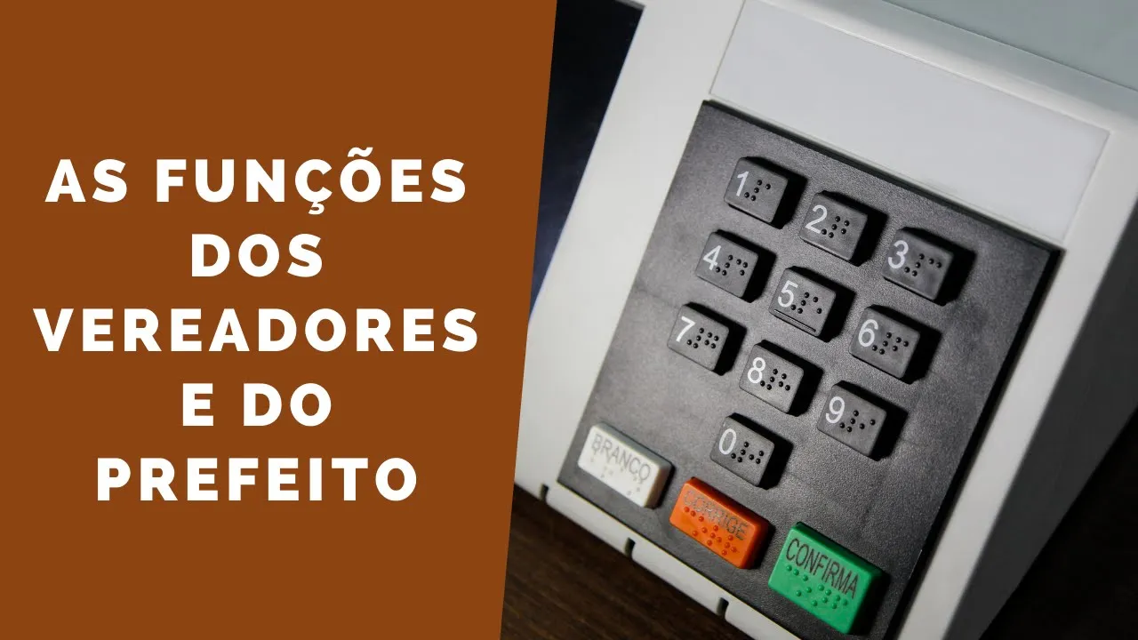 Prefeitos e Vereadores – Funções e Competências