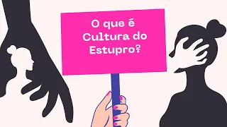 O que é “cultura do estupro?”