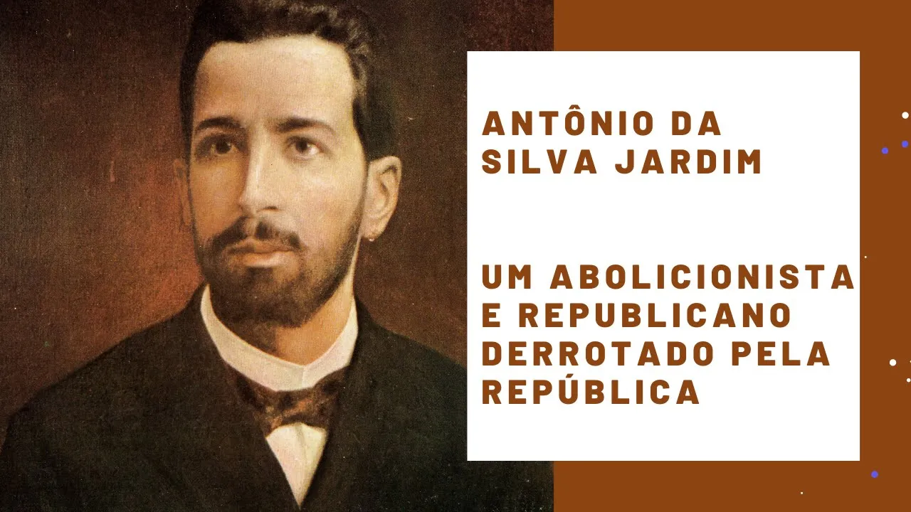 A História de Antônio da Silva Jardim