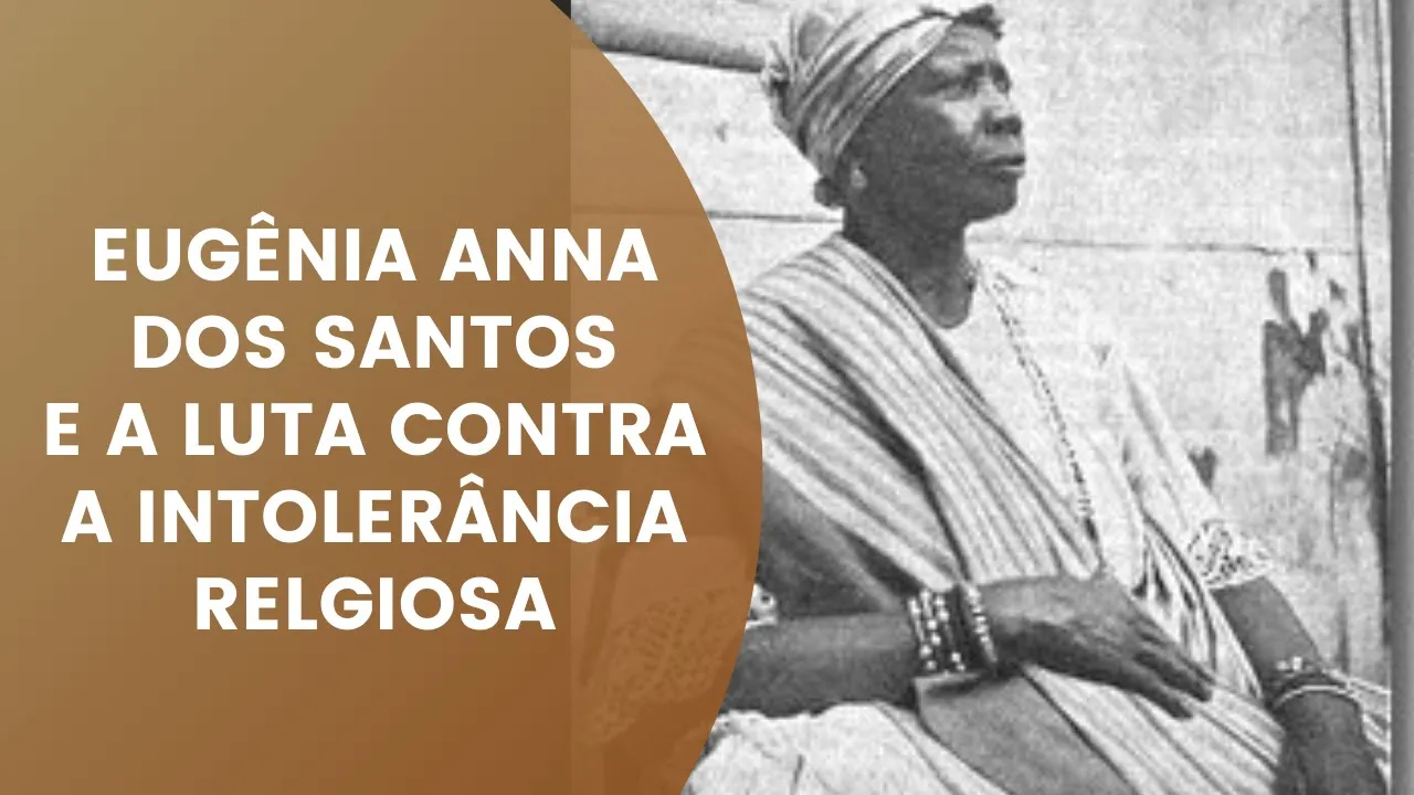 A História de Mãe Aninha e a Luta Contra a Intolerância Religiosa