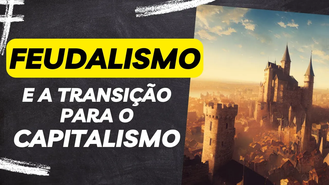 Feudalismo x Capitalismo: Veja características do feudalismo e a transição para o Capitalismo