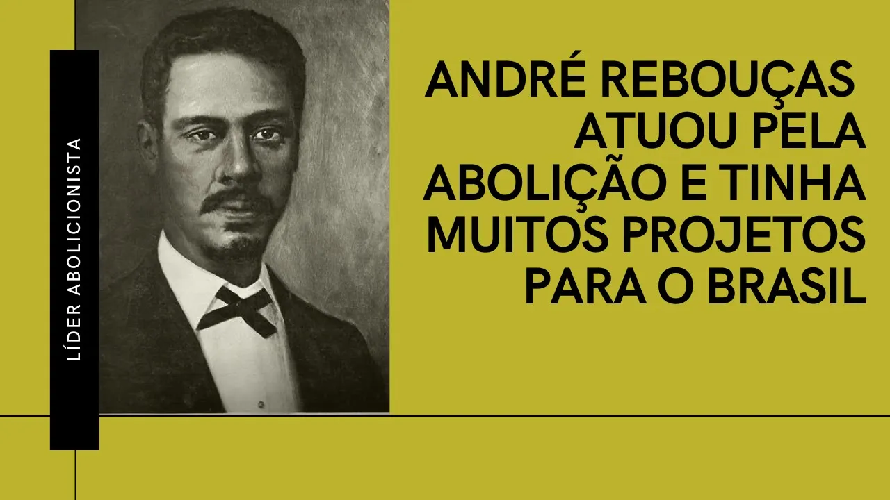 A História de André Rebouças, um Herói Ignorado