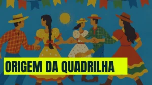 Origem da Quadrilha Junina