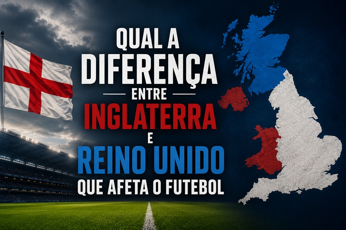 Qual a diferença entre Inglaterra e Reino Unido que afeta o futebol